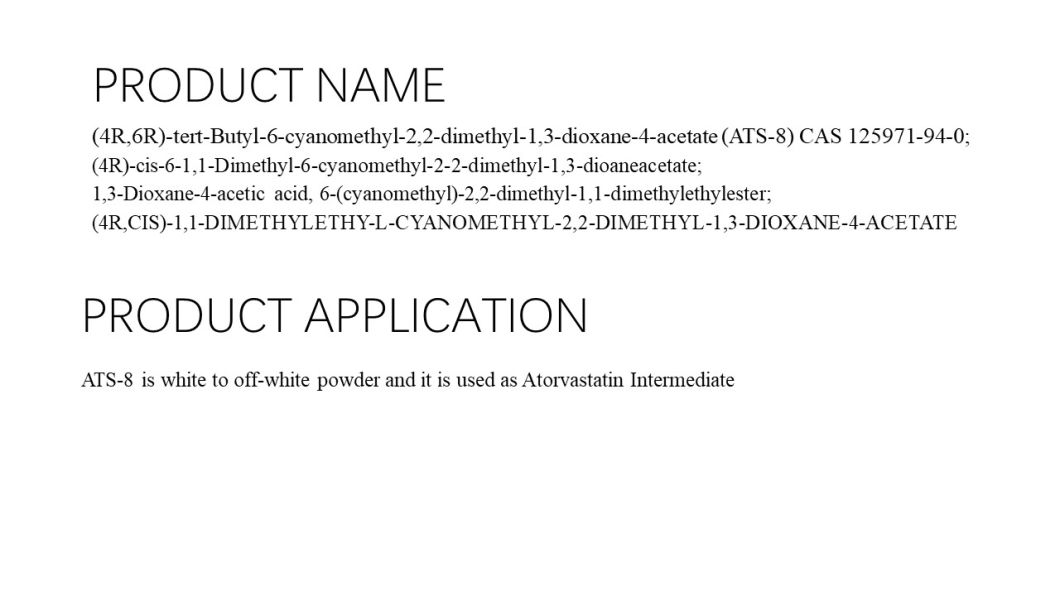 (4R, 6R) -Tert-Butyl-6-Cyanomethyl-2, 2-Dimethyl-1, 3-Dioxane-4-Acetate (ATS-8) CAS 125971-94-0